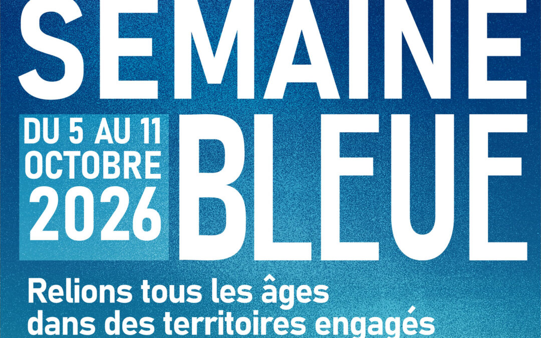 Semaine bleue… inscrivez-vous maintenant pour en profiter pleinement !