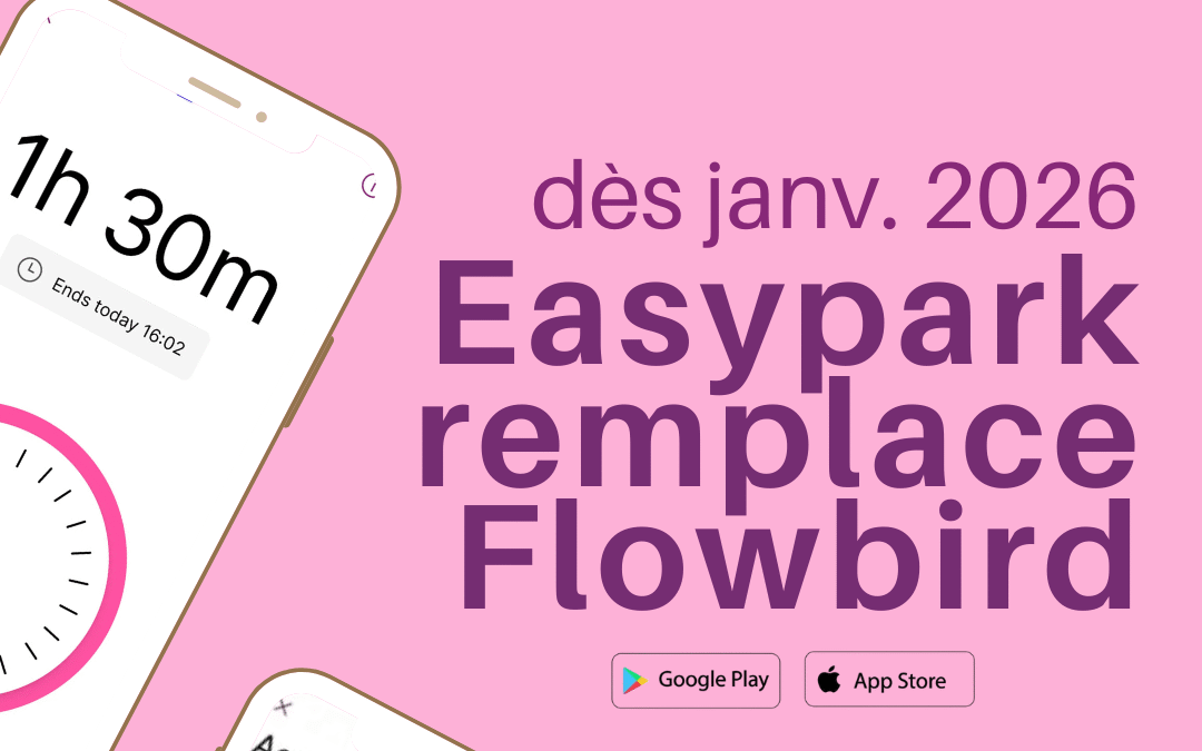 🚘 Easypark remplace Flowbird au 1er janvier 2026