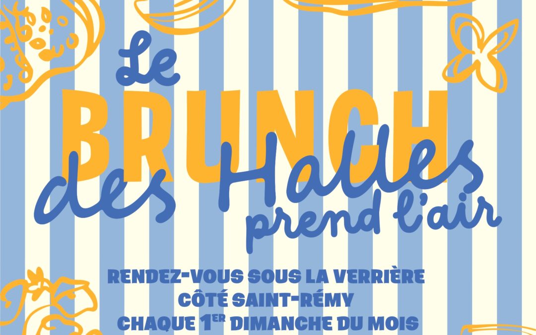 🍽️ Le Brunch des Halles prend l&rsquo;air