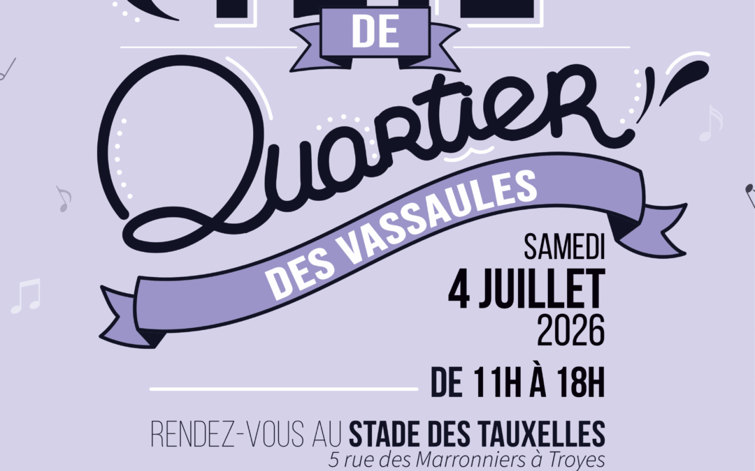🎉 Fête de quartier des Vassaules : rendez-vous le 4 juillet !
