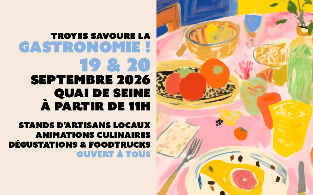 🍴🍷🥖 Troyes fête la gastronomie : les 19 et 20 septembre 2026