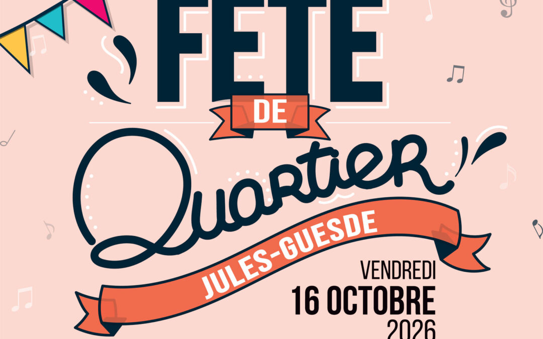 🎉Fête de quartier Jules-Guesde : vendredi 16 octobre